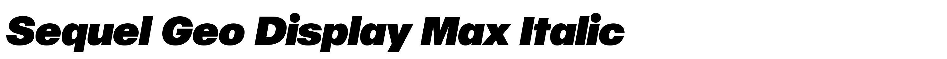 Sequel Geo Display Max Italic